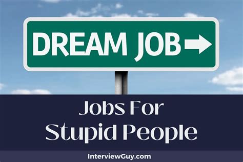 well paying jobs for stupid people.